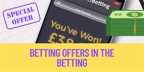 Betting Promotions, Offers & Specials .